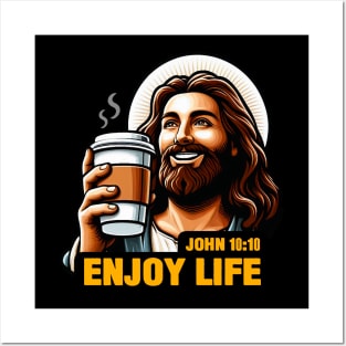 John 10:10 Enjoy Life Posters and Art